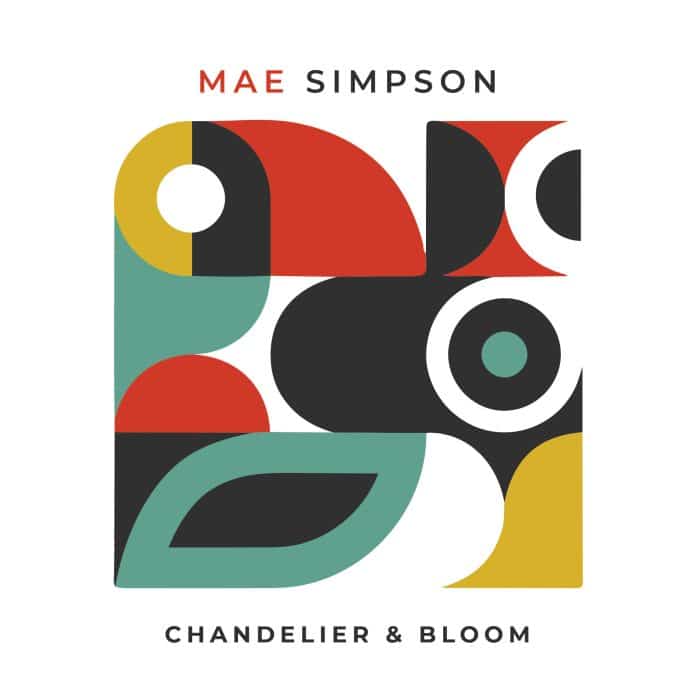 Album cover of Chandelier & Bloom from Mae Simpson